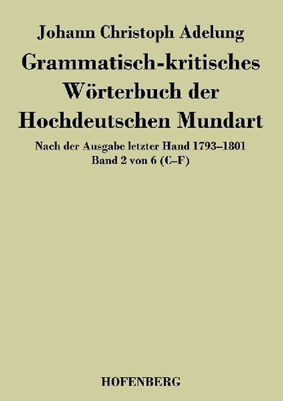 Grammatisch-kritisches Wörterbuch der Hochdeutschen Mundart