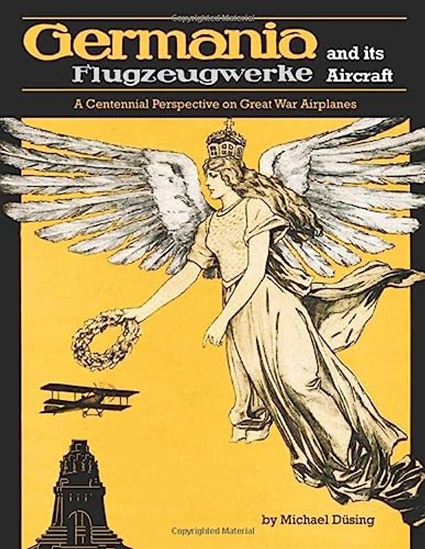 Germania Flugzeugwerke and Its Aircraft (Great War Aviation Centennial Series)