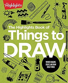 The Highlights Book of Things to Draw