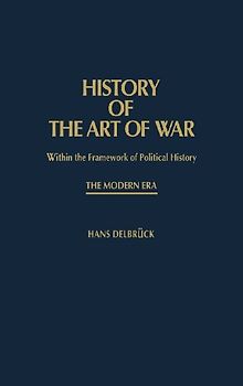 History of the Art of War Within the Framework of Political History