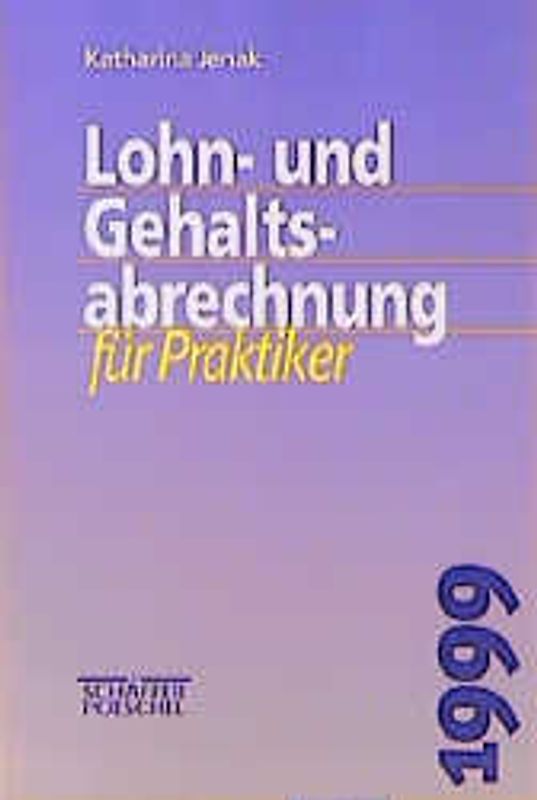 Lohn- und Gehaltsabrechnung für Praktiker 1999