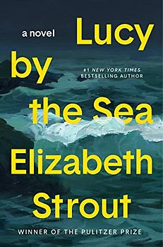 Lucy by the Sea: A Novel (Lucy Barton, 4)