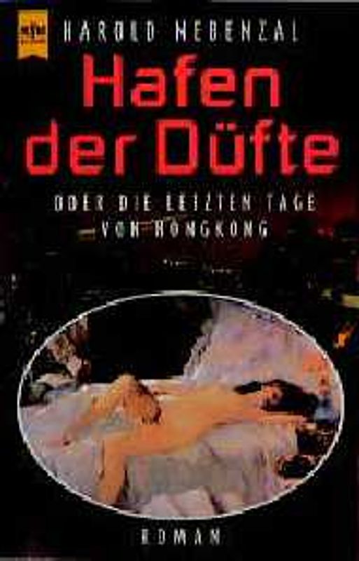 Hafen der Düfte oder Die letzten Tage von Hongkong. Roman