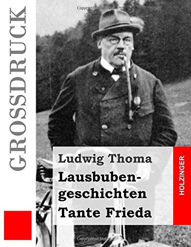 Lausbubengeschichten / Tante Frieda (Großdruck) - Thoma, Ludwig