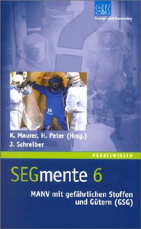 MANV mit gefährlichen Stoffen und Gütern. Einsatzbearbeitung durch den Sanitäts- und Rettungsdienst