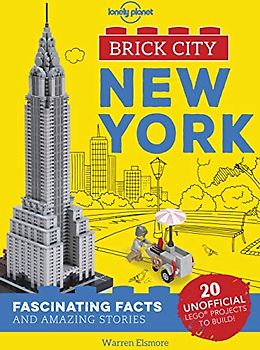 Lonely Planet Kids Brick City - New York 1: 20 Unofficial Lego Projects to Build!