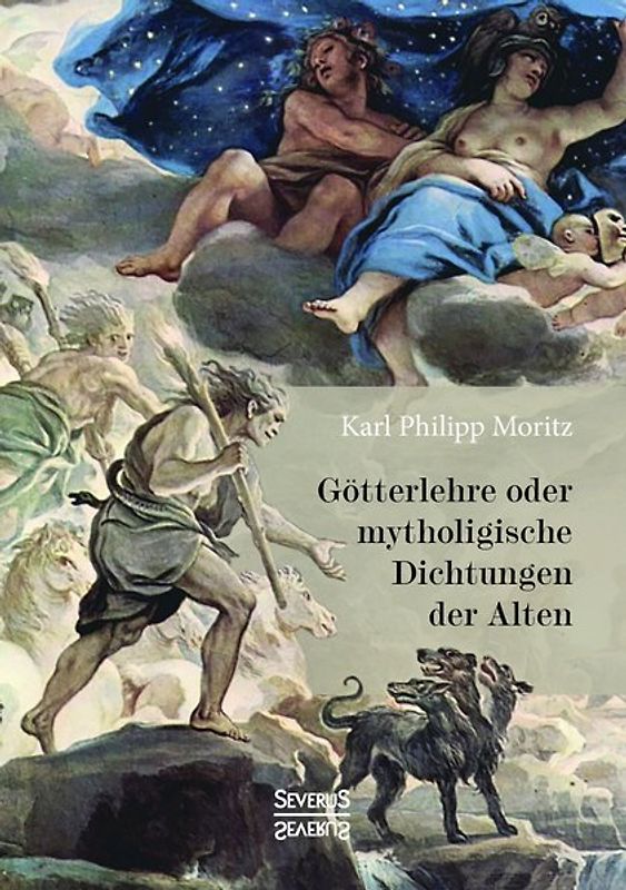 Götterlehre und mythologische Dichtungen der alten Griechen