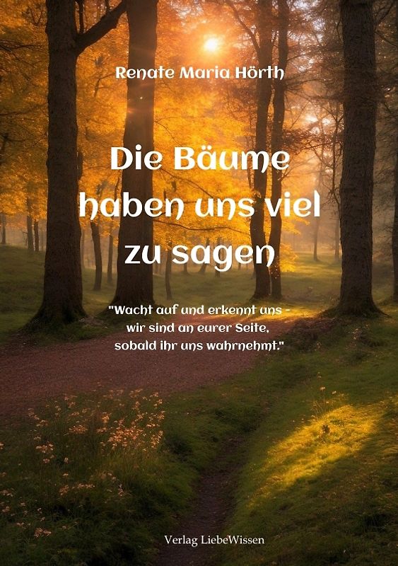 Die Bäume haben uns viel zusagen - Ein Erweckungsbuch