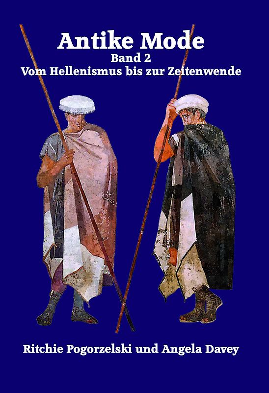 Antike Mode, Band 2 - Vom Hellenismus bis zur Zeitenwende