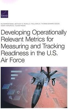 Developing Operationally Relevant Metrics for Measuring and Tracking Readiness in the U.S. Air Force
