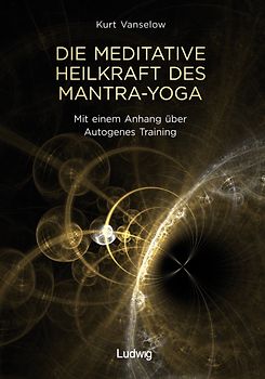 Die meditative Heilkraft des Mantra-Yoga