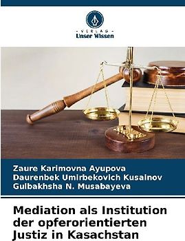 Mediation als Institution der opferorientierten Justiz in Kasachstan