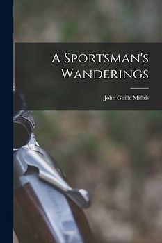 A Sportsman's Wanderings