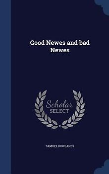 Good Newes and bad Newes