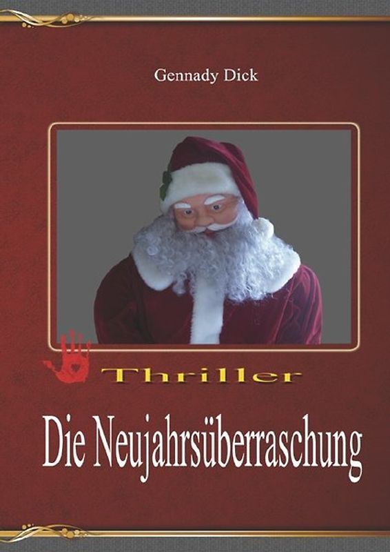 Sammelband aus Heinrich (Gennady) Dicks ausgewählten Werken / Die Neujahrsüberraschung