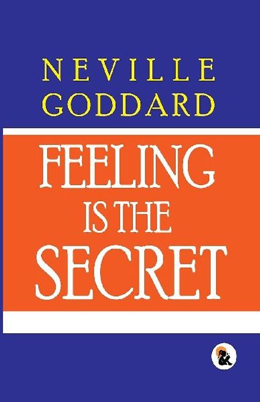 Feeling Is The Secret |Hard Back Edition | Sasa Publishing Classic Series | 2024