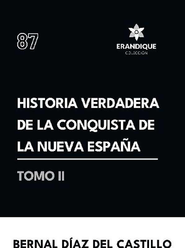 Historia verdadera de la conquista de la Nueva España (Tomo II)