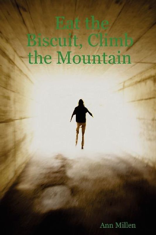 Eat the Biscuit, Climb the Mountain