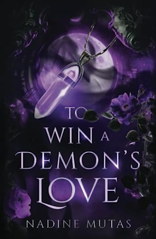 To Win a Demon's Love: A Novel of Love and Magic