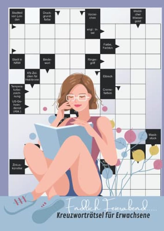 Endlich Feierabend - Kreuzworträtsel für Erwachsene: Rätselbuch mit großer Schrift für alle, die das Rätseln lieben