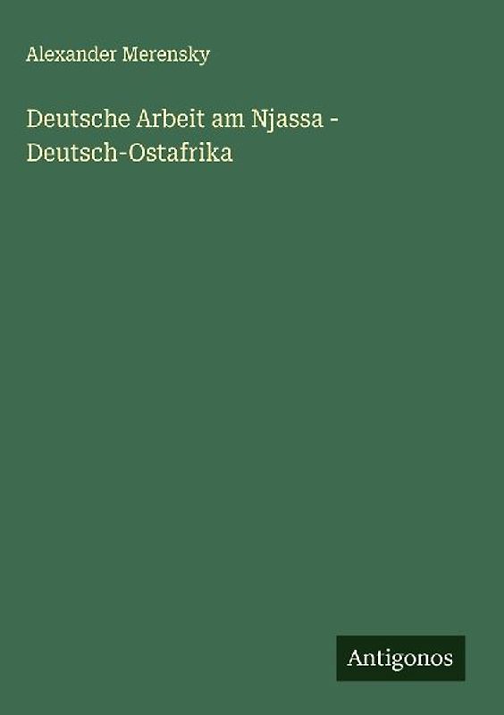 Deutsche Arbeit am Njassa - Deutsch-Ostafrika