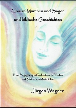 Unsere Märchen und Sagen und biblische Geschichten