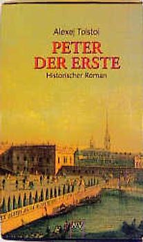 Peter der Erste. Historischer Roman