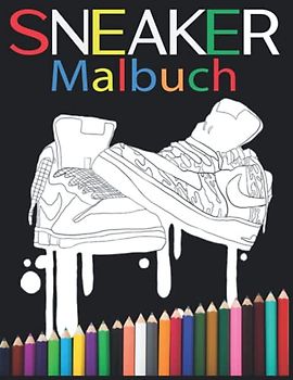 sneakers Malbuch: 30 Malvorlagen für Kinder und Erwachsene, spezielles Ausmalen von Sportschuhen (Malbuch Sista)
