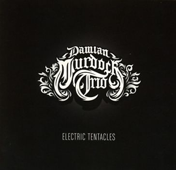 Damian Murdoch Trio - Electric Tenticles