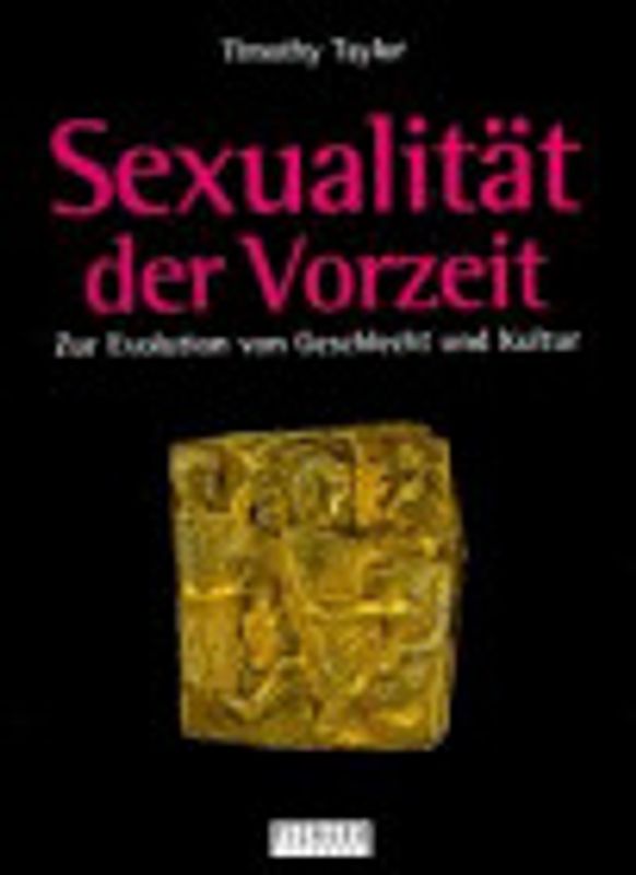 Sexualität der Vorzeit. Zur Evolution von Geschlecht und Kultur