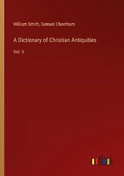 A Dictionary of Christian Antiquities