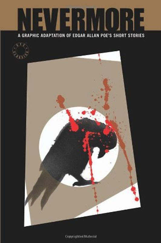 Nevermore: A Graphic Novel Anthology of Edgar Allan Poe's Short Stories (Classical Eye) - Classical, Eye