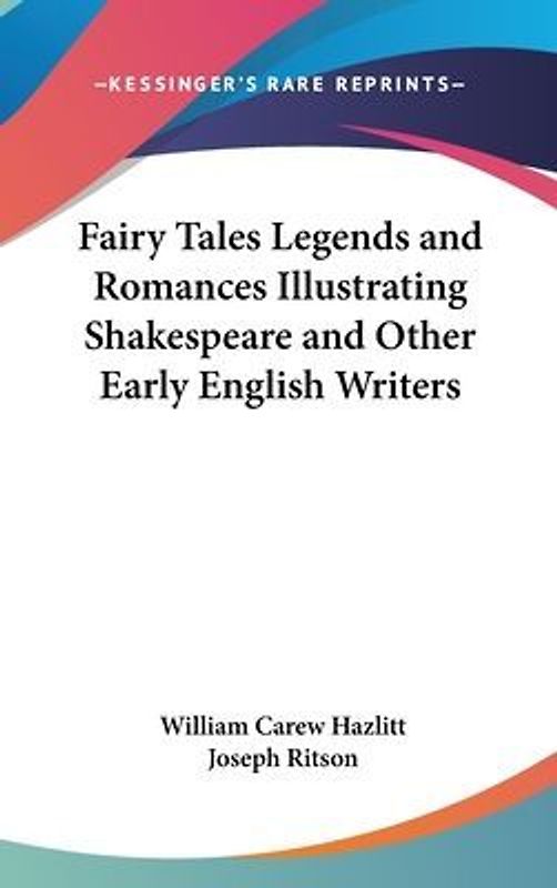 Fairy Tales Legends And Romances Illustrating Shakespeare And Other Early English Writers