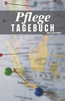 Pflege Tagebuch: Das Pflegetagebuch zum ausfüllen und Dokumentieren für die Pflegeplanung, Pflegestufen und Pflegegrad Ideal fpr den Nachweis über die Pflegebedüftigkeit und Pflegedokumentation