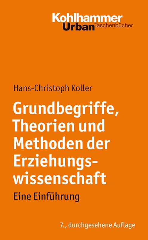 Grundbegriffe, Theorien und Methoden der Erziehungswissenschaft. Eine Einführung