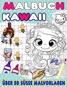 Kawaii Malbuch: Über 50 niedliche und entzückende Kawaii-Malseiten zum Ausmalen Ihrer Lieblingsfiguren