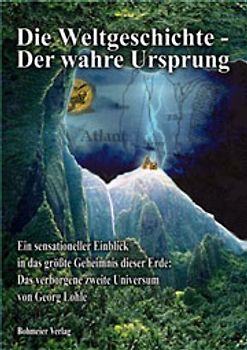 Die Weltgeschichte - Der wahre Ursprung