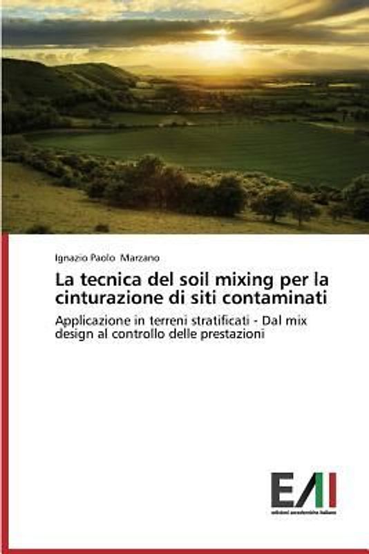 La tecnica del soil mixing per la cinturazione di siti contaminati