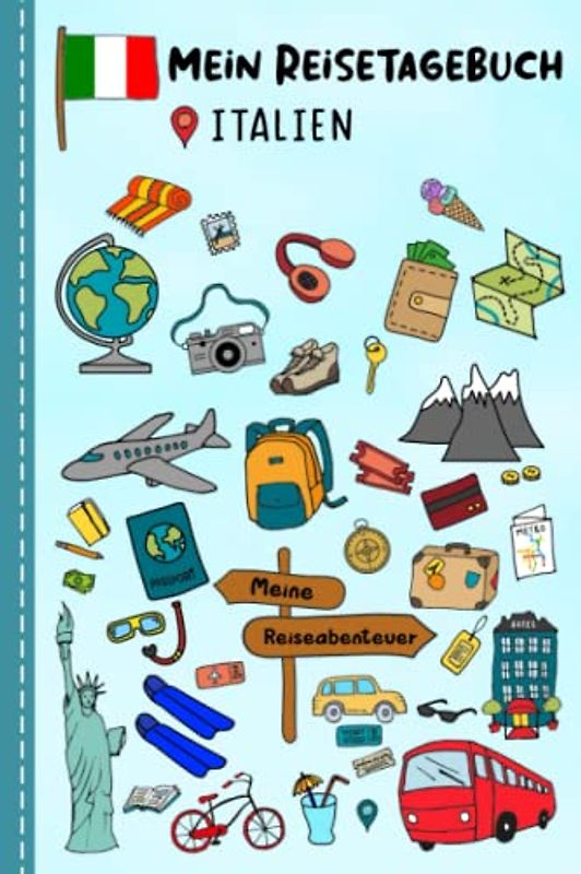 Reisetagebuch für Kinder Italien: Italien Urlaubstagebuch zum Ausfüllen,Eintragen,Malen,Einkleben für Ferien & Urlaub A5, Aktivitätsbuch & Tagebuch ... Kinder Buch für Reise & unterwegs