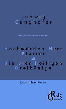 Hochwürden Herr Pfarrer & Die vier heiligen Dreikönige