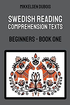 Swedish Reading Comprehension Texts: Beginners - Book One