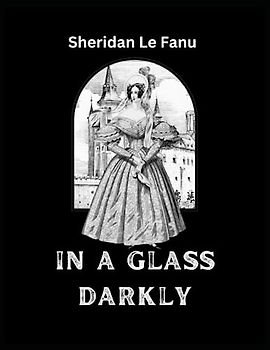 In a Glass Darkly