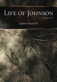 Life of Johnson: Volume I & II