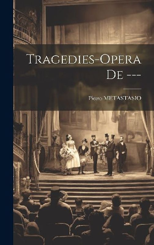 Tragedies-opera De ---