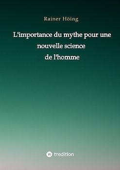 L'importance du mythe pour une nouvelle science de l'homme