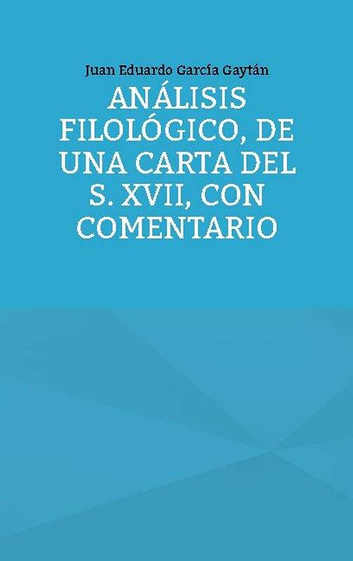 Análisis filológico, de una carta del s. XVII, con comentario
