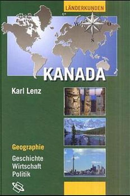Kanada. Geographie - Geschichte - Wirtschaft - Politik