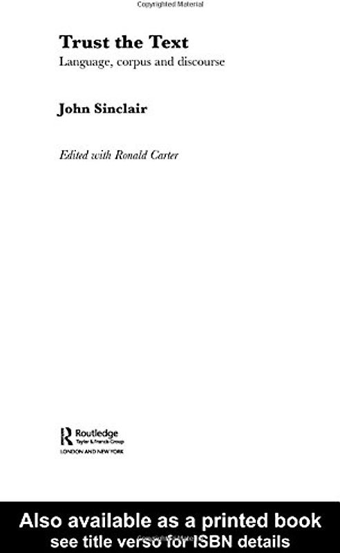 Trust the Text: Language, Corpus and Discourse - John Sinclair