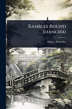Rambles Round Shanghai