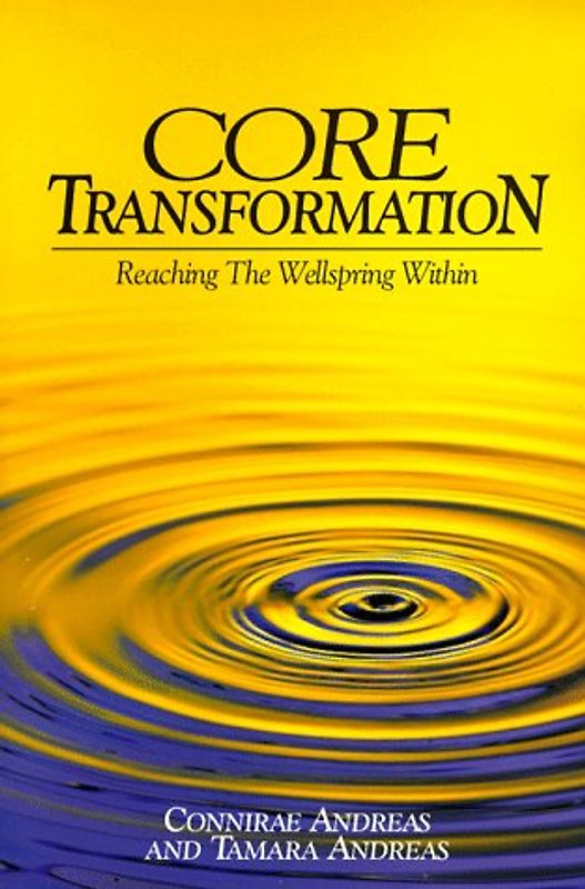 Andreas, Tamara - Core Transformation: Reaching the Wellspring Within